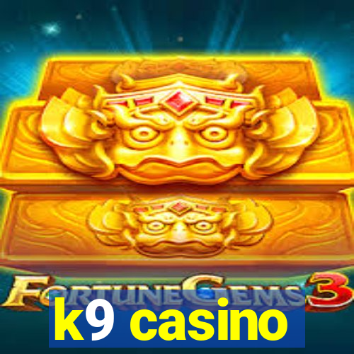 k9 casino